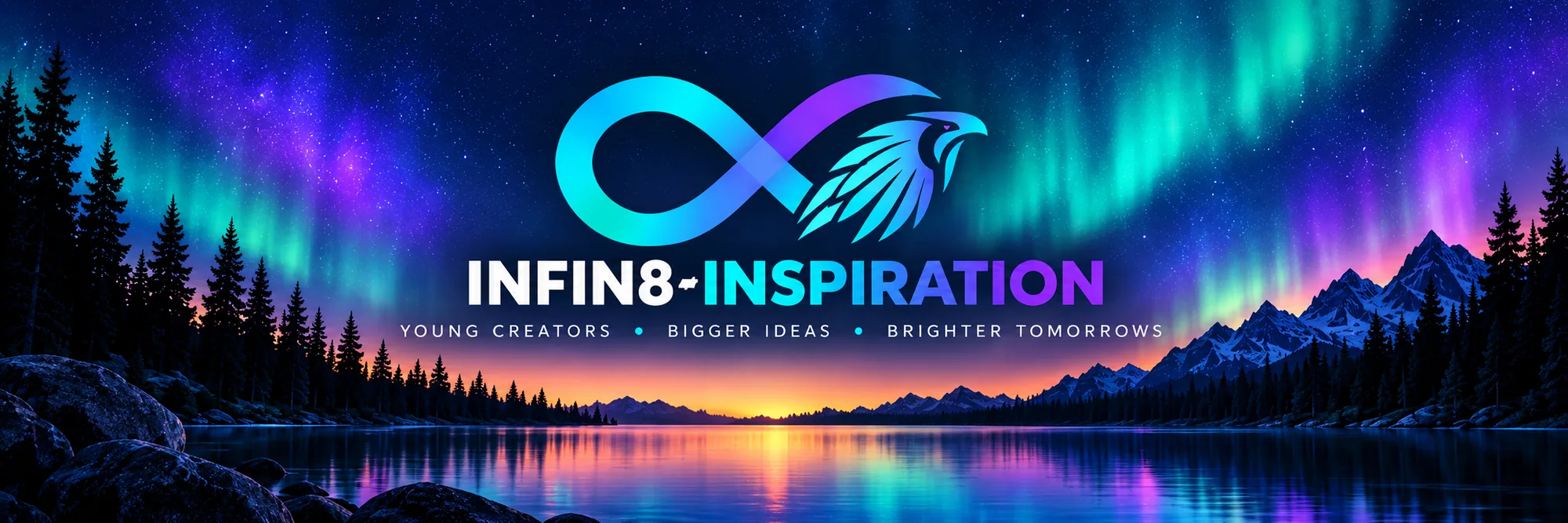 Infin8-Inspiration lockup over an aurora-lit lake, forest and mountains: young creators, bigger ideas, brighter tomorrows